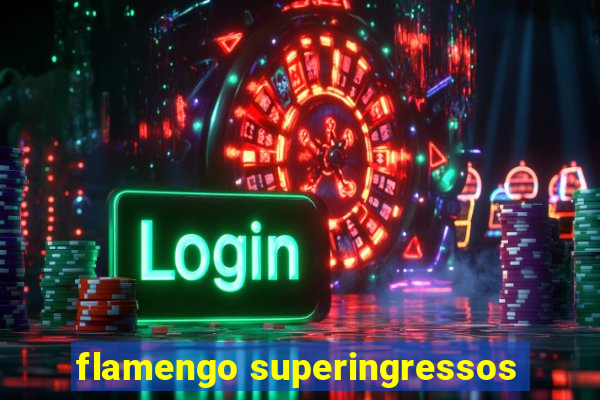 flamengo superingressos